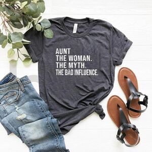 Aunt The Woman Myth Bad Influence Tee Shirt